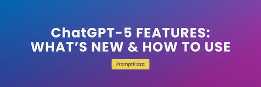 ChatGPT 5 Features: The Complete Guide (with prompt examples)