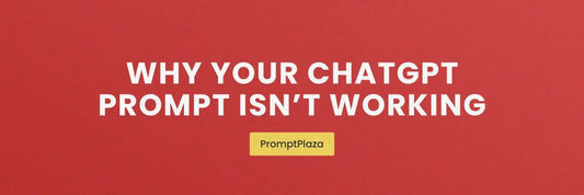 Prompt Debugging: Why Your ChatGPT Prompt Isn’t Working - PromptPlaza