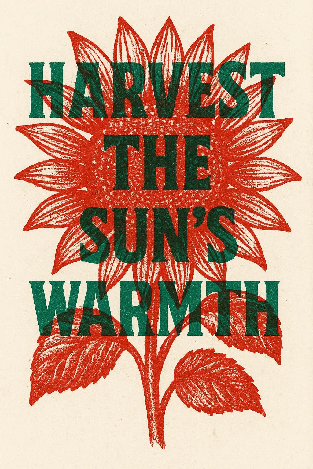 Example output of duo-tone silkscreen overprint poster design generated by a ChatGPT prompt template. Harvest the sun's warmth.