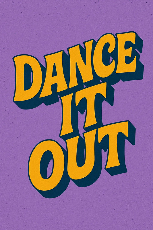 Example output from the Funky 3D Lettering Quote Posters ChatGPT prompt: vibrant quote designs with chunky vintage fonts, deep shadows, bold colors, and layered 3D effects in portrait format. Dance it Out.