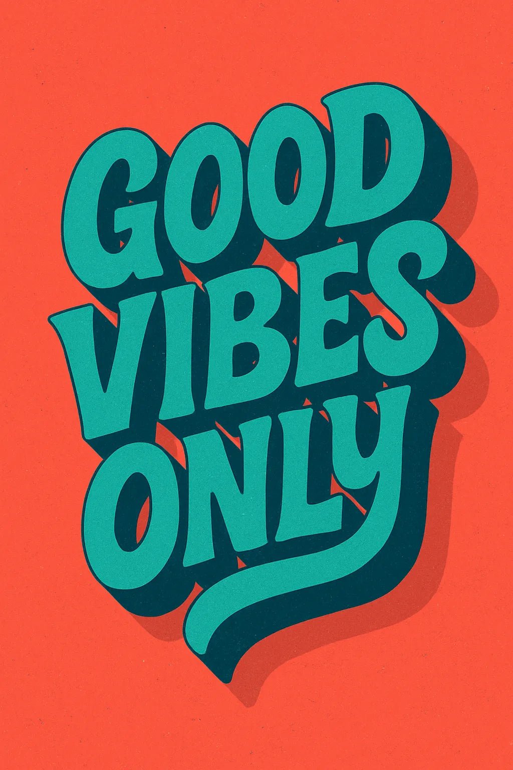 Example output from the Funky 3D Lettering Quote Posters ChatGPT prompt: vibrant quote designs with chunky vintage fonts, deep shadows, bold colors, and layered 3D effects in portrait format. Good Vibes Only.