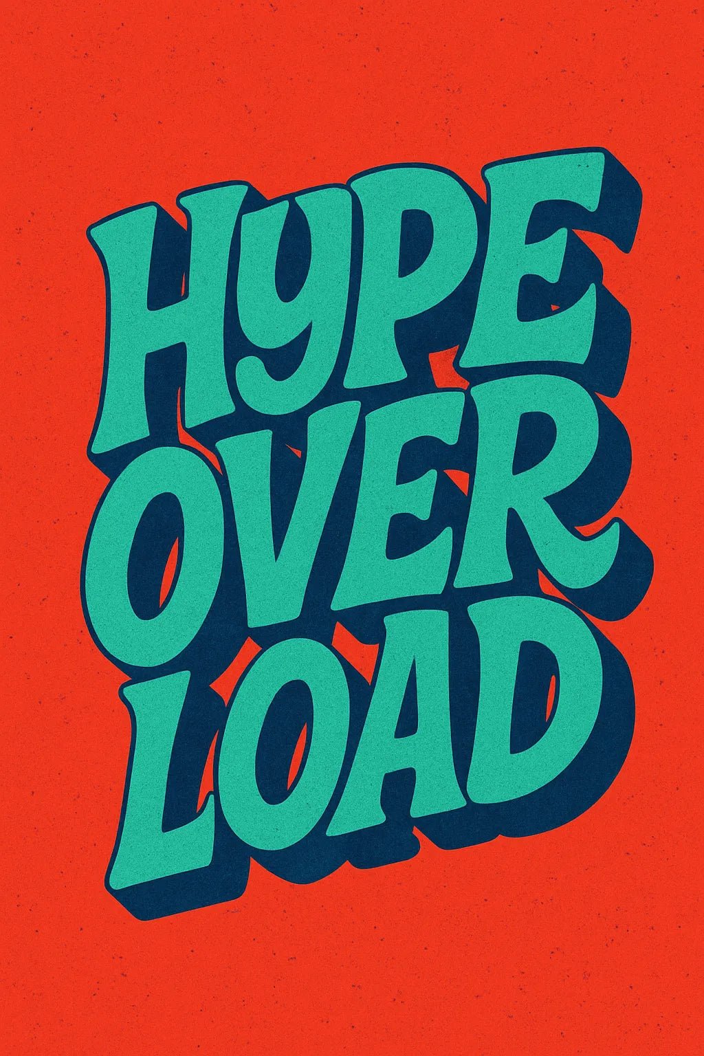 Example output from the Funky 3D Lettering Quote Posters ChatGPT prompt: vibrant quote designs with chunky vintage fonts, deep shadows, bold colors, and layered 3D effects in portrait format. Hype Over Load.