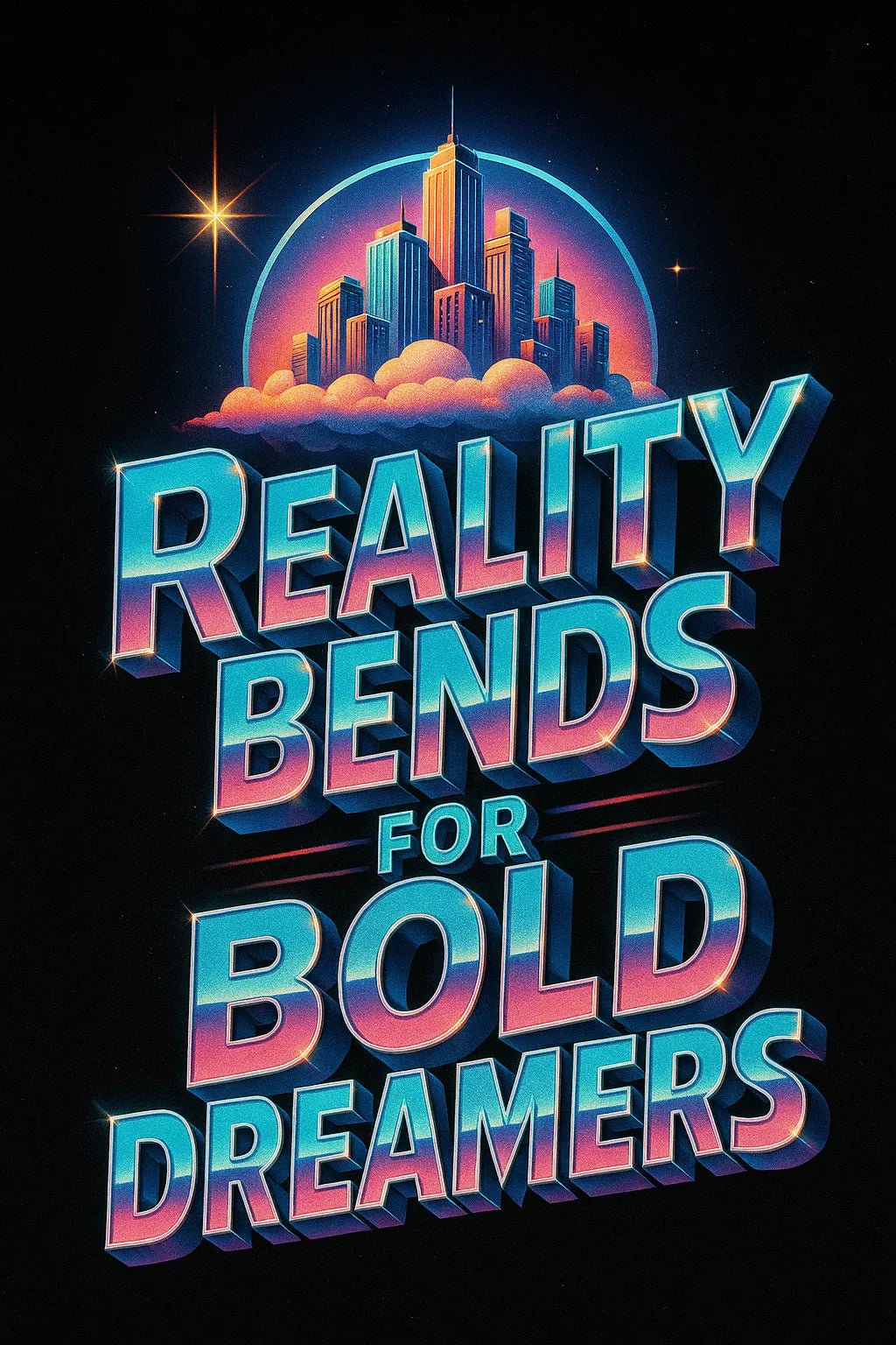 Example output from the High Impact 3D Retro Quote Logos ChatGPT prompt: 3D retro-style quote logos with neon glow and cinematic textures, featuring dynamic layouts and nostalgic energy for album art, intros, and posts. Reality Bends For Bold Dreamers.