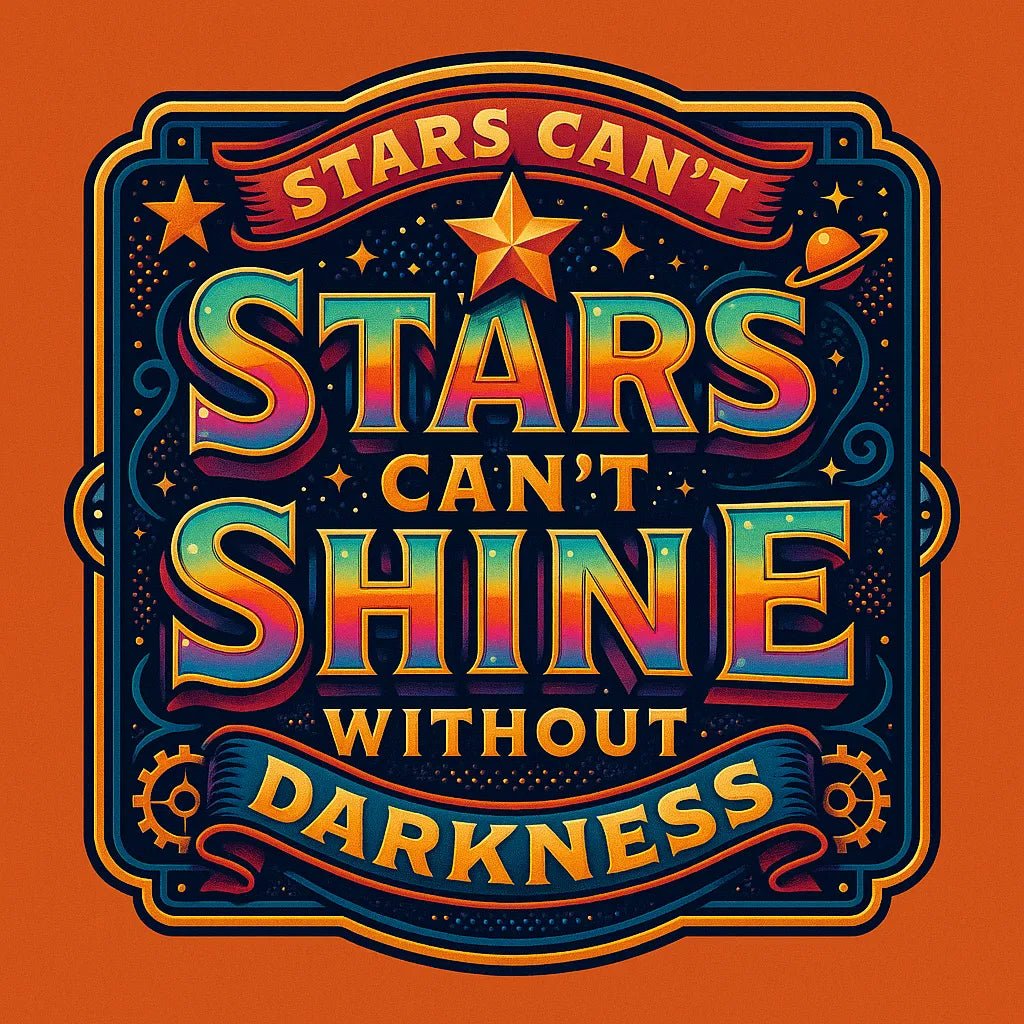 Example output from the Vector Multicolor Badges For Bold Quotes ChatGPT prompt: retro-style vector quote badges with bold fonts. Stars Can't Shine Without Darkness.