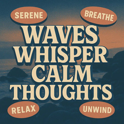 Example output from the 3D Extruded Quote Posters ChatGPT prompt: bold inspirational quote "Waves whisper calm thoughts