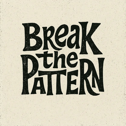 Example output from the Artistic Hand-Drawn Type Poster ChatGPT prompt: Break the Pattern