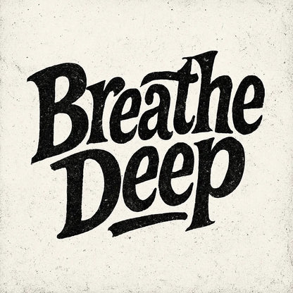 Example output from the Artistic Hand-Drawn Type Poster ChatGPT prompt: Breathe Deep