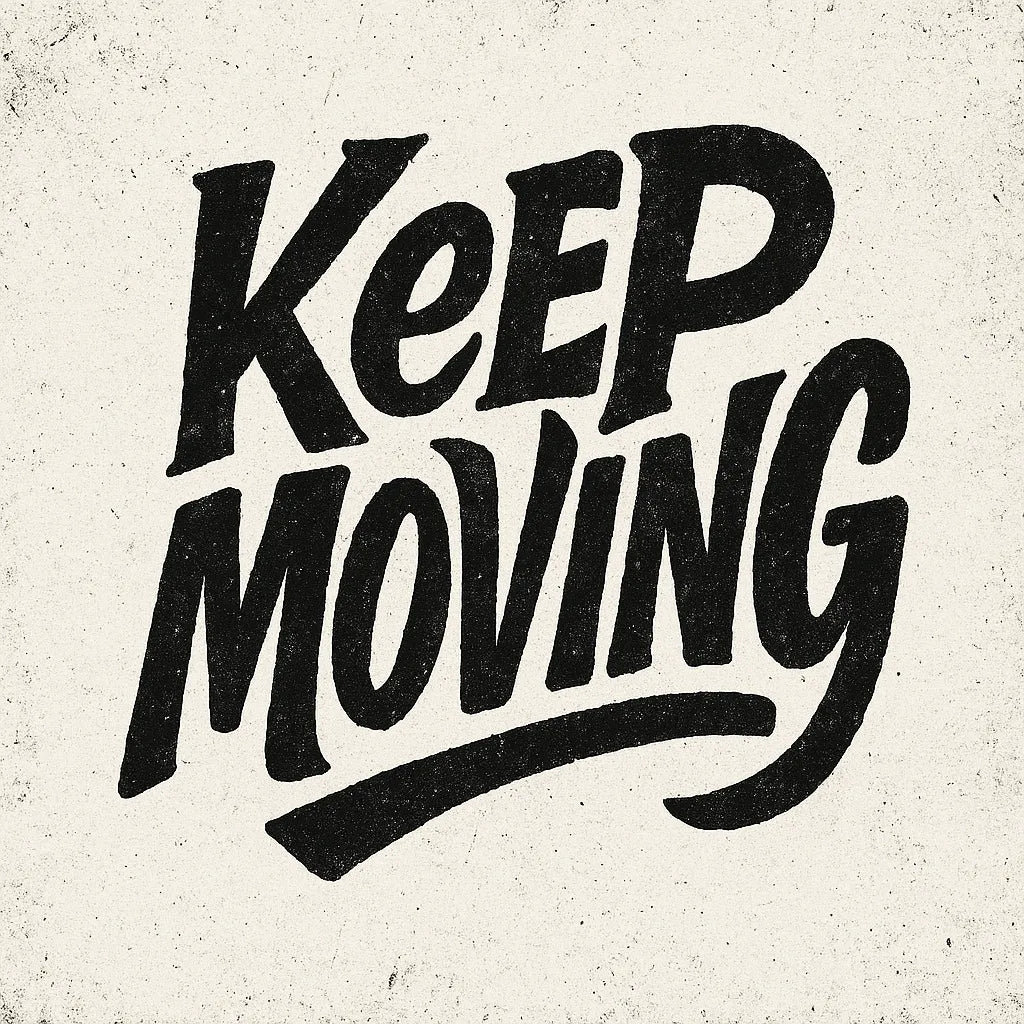 Example output from the Artistic Hand-Drawn Type Poster ChatGPT prompt: Keep Moving