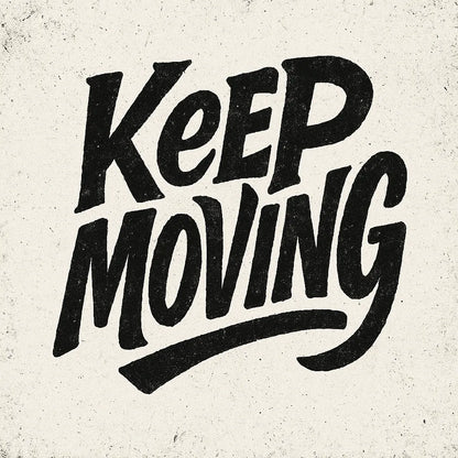 Example output from the Artistic Hand-Drawn Type Poster ChatGPT prompt: Keep Moving
