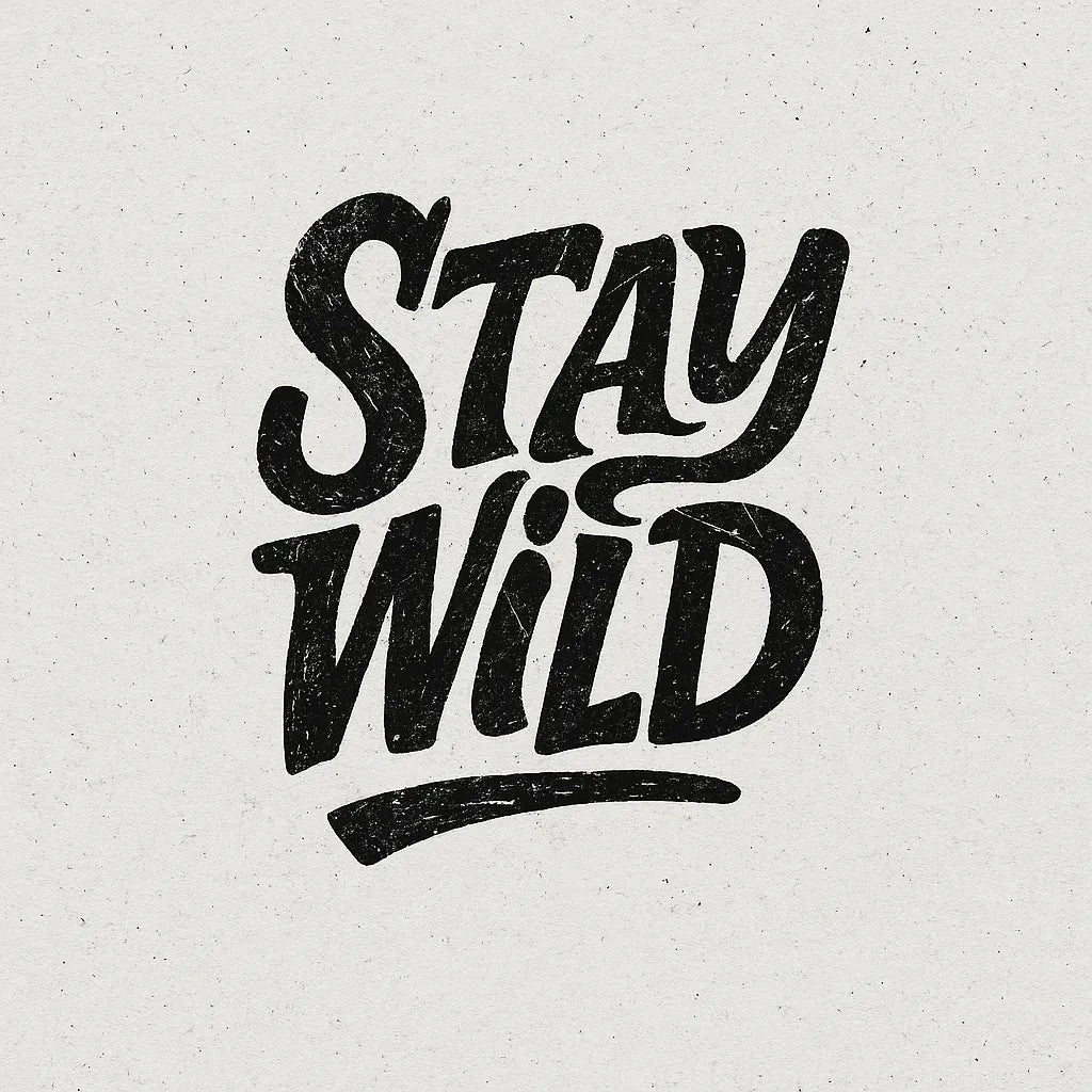 Example output from the Artistic Hand-Drawn Type Poster ChatGPT prompt: Stay Wild