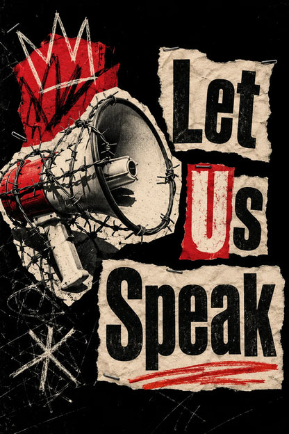 Example output from the Bold Ransom Style Activist Posters ChatGPT prompt: a black protest poster reading Let Us Speak, with a megaphone wrapped in barbed wire and ransom-note lettering.