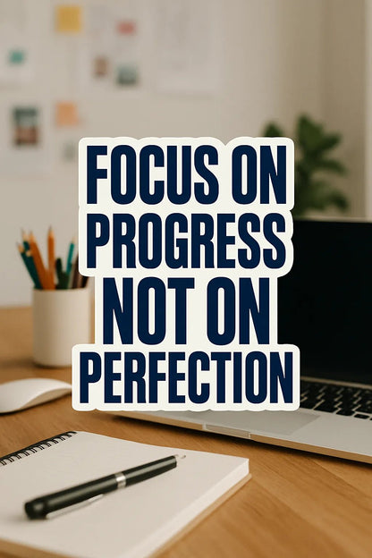 Example output from the Bold Vinyl Quote Sticker ChatGPT prompt: Focus on progress not on perfection
