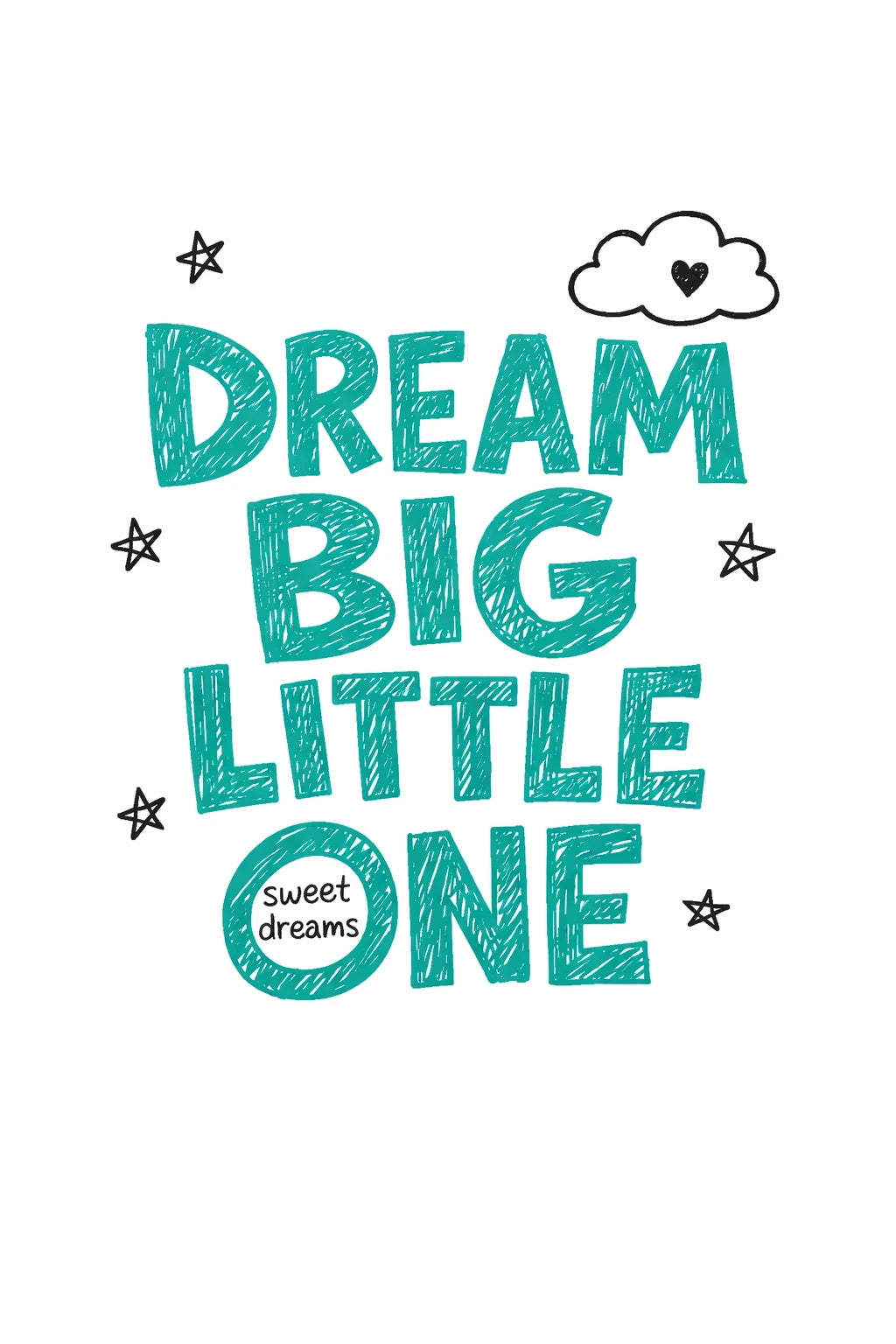 Example output from the Cute Doodle Typography Design ChatGPT prompt: a childlike doodle t-shirt design reading 'Dream Big Little One' in teal crayon-style hand-lettering with a cloud-and-heart doodle on a white background.