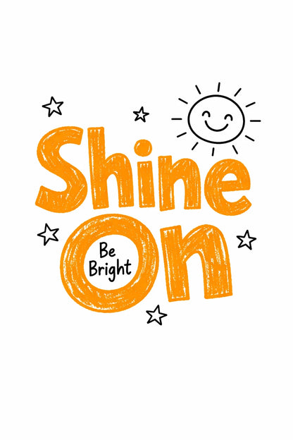 Example output from the Cute Doodle Typography Design ChatGPT prompt: a childlike doodle t-shirt design reading 'Shine On' in orange crayon-style hand-lettering with a smiling sun on a white background.