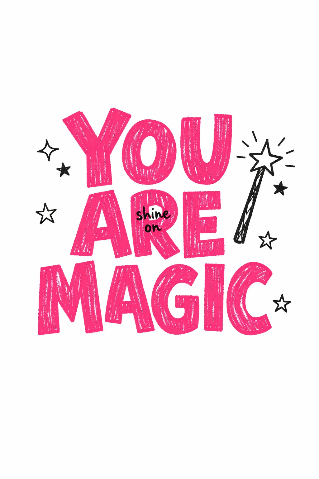 Example output from the Cute Doodle Typography Design ChatGPT prompt: a childlike doodle t-shirt design reading 'You Are Magic' in pink crayon-style hand-lettering with a magic wand and stars on a white background.