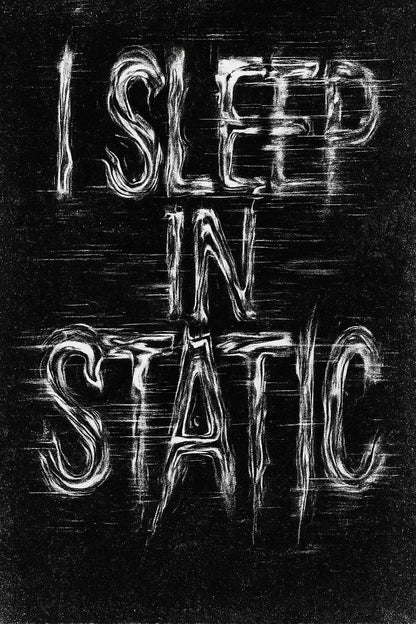Example output from the Distorted Quote Typography Poster ChatGPT prompt: black and white portrait posters with warped chrome text, glitch effects, motion blur, and grungy textures ideal for zines, music merch, and protest visuals. I sleep in static.