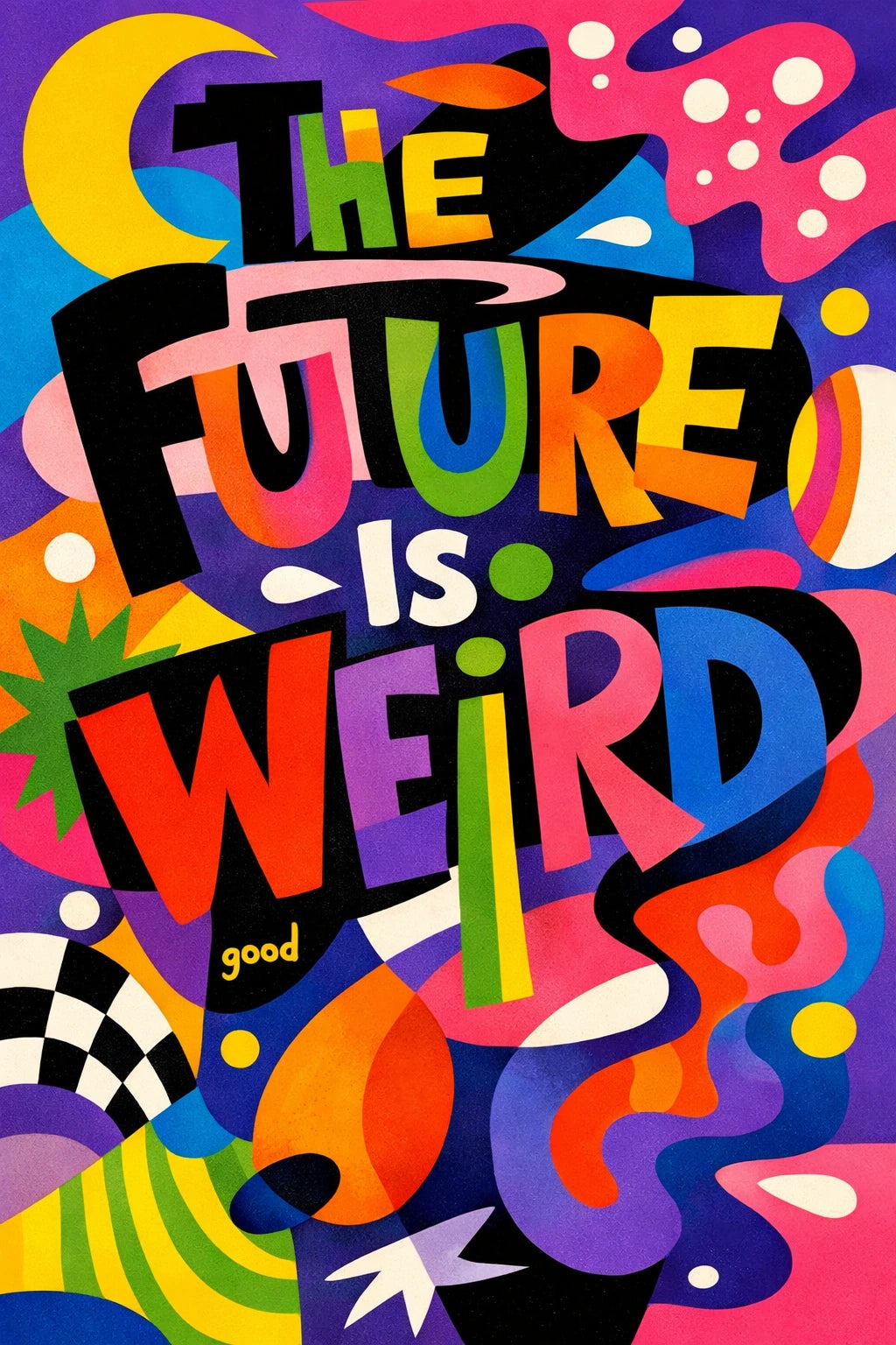 Example output from the Experimental Typography Posters ChatGPT prompt: an experimental poster reading The future is weird in black, yellow and red letterforms over purple and pink, with a checkered flag motif and abstract blobs.