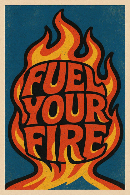 Example output from the High Impact Quote Poster Design ChatGPT prompt: Fuel Your Fire