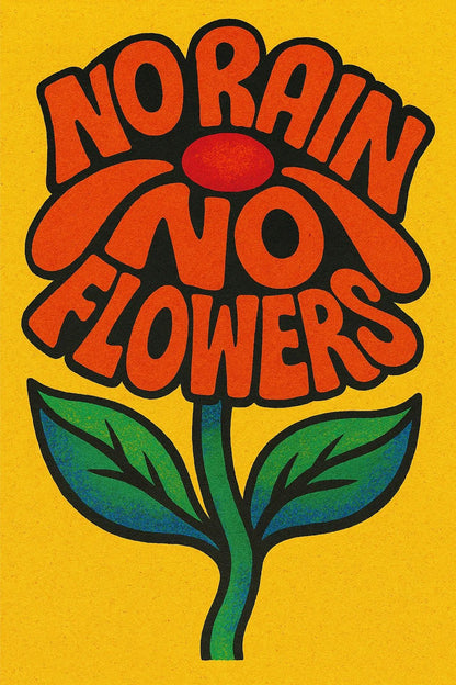 Example output from the High Impact Quote Poster Design ChatGPT prompt: No Rain No Flowers