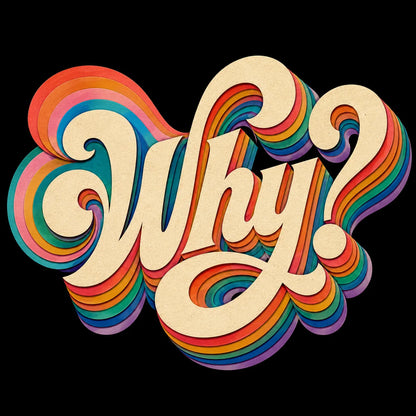 Example output from the Layered Paper Script Lettering ChatGPT prompt: the word Why with a question mark in cream retro script with layered rainbow paper-cut shadows on black.
