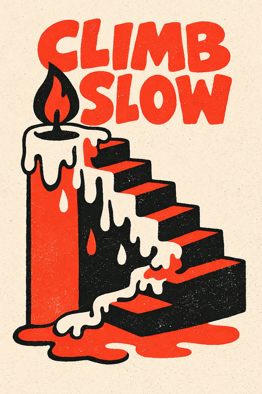 Example output from the Modern Naive Flat Poster Design ChatGPT prompt: a poster reading Climb Slow, with a melting candle merging into a staircase in flat three-color risograph style.