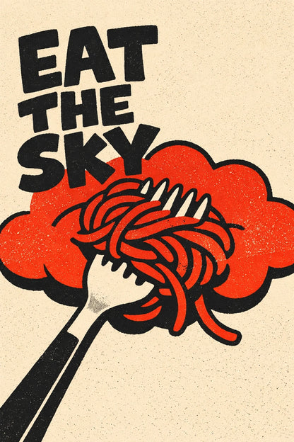 Example output from the Modern Naive Flat Poster Design ChatGPT prompt: a poster reading Eat The Sky, in naive flat-vector style with a limited three-color risograph palette and high contrast.