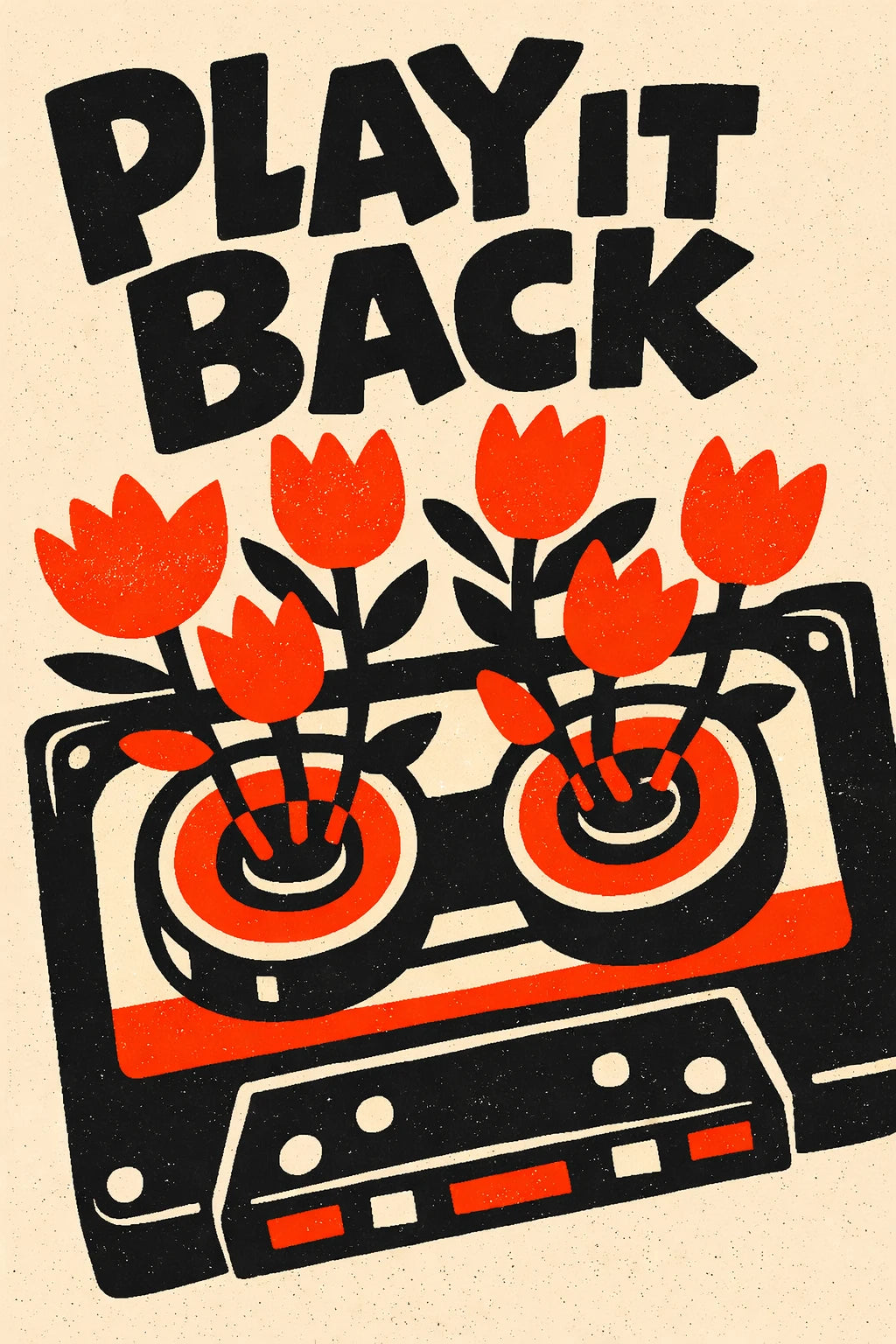 Example output from the Modern Naive Flat Poster Design ChatGPT prompt: a poster reading Play It Back, with red tulips growing out of a cassette tape in flat three-color risograph style.