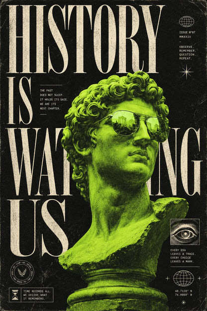 Example output from the Poetic Editorial Duotone Posters ChatGPT prompt: a poster reading History Is Watching Us, with a lime green classical bust in sunglasses over oversized serif type.
