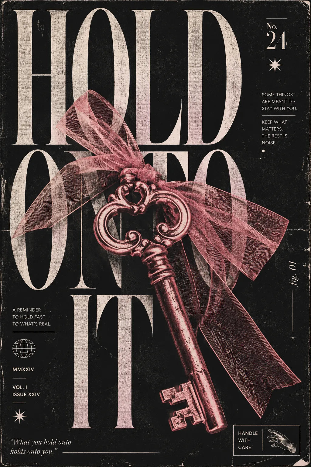 Example output from the Poetic Editorial Duotone Posters ChatGPT prompt: a poster reading Hold On To It, with a pink ornate key tied in tulle over oversized serif type.