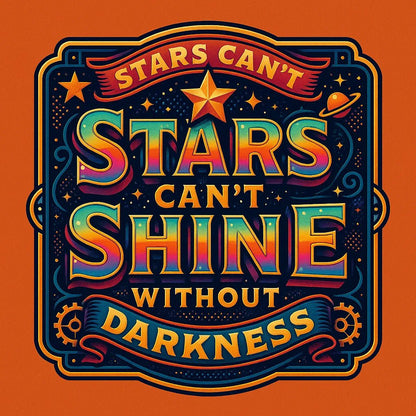 Example output from the Vector Multicolor Badges For Bold Quotes ChatGPT prompt: retro-style vector quote badges with bold fonts. Stars Can't Shine Without Darkness.