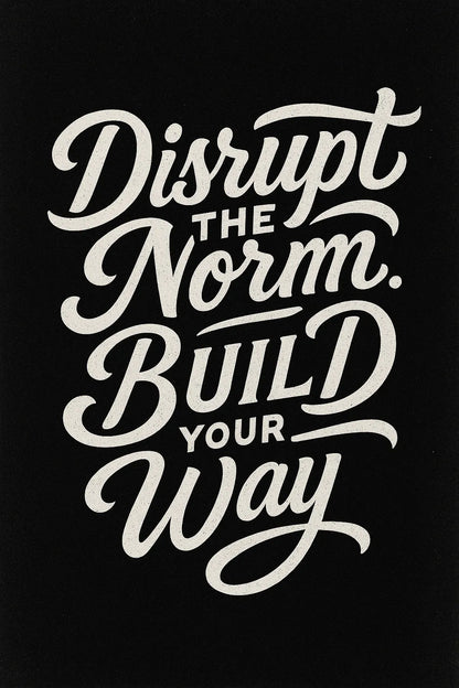 Example output from the White Hand Lettering Typography Art ChatGPT prompt: Disrupt the Norm Build your Way