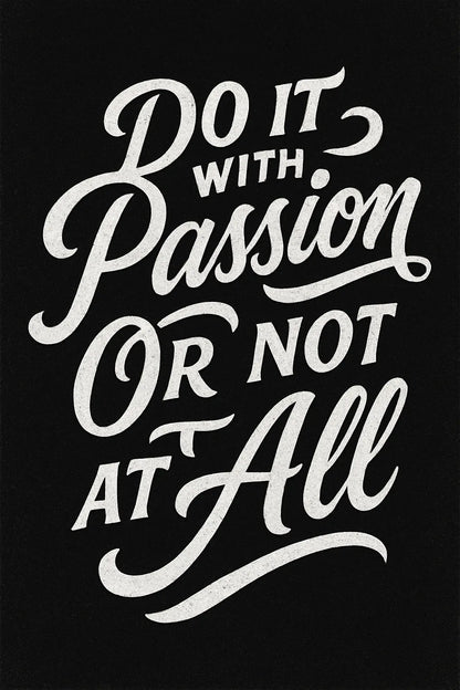Example output from the White Hand Lettering Typography Art ChatGPT prompt: Do it With Passion or not al All