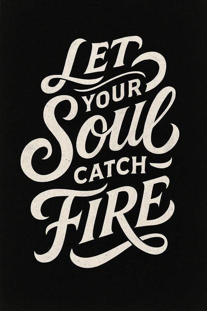 Example output from the White Hand Lettering Typography Art ChatGPT prompt: Let your Soul Catch Fire