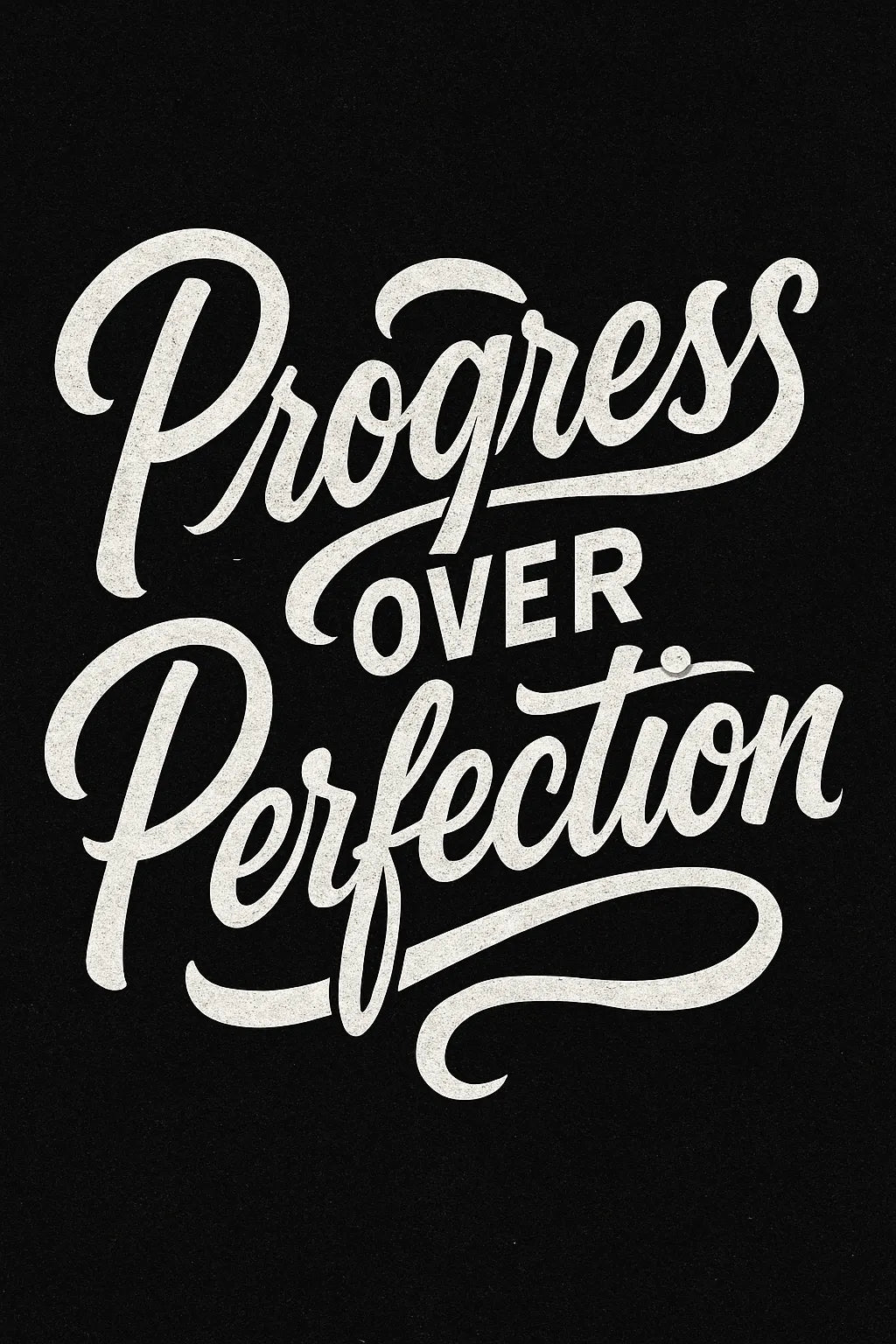 Example output from the White Hand Lettering Typography Art ChatGPT prompt: Progress over Perfection