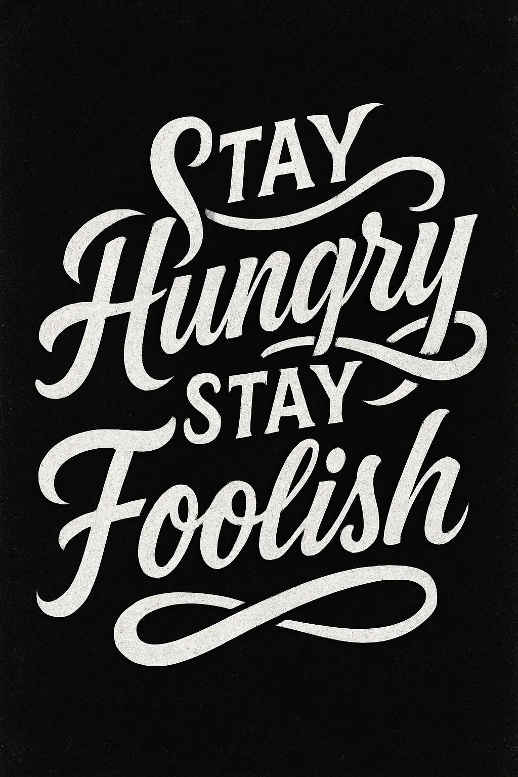 Example output from the White Hand Lettering Typography Art ChatGPT prompt: Stay Hungry Stay Foolish