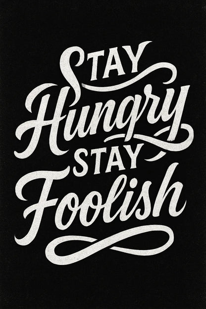 Example output from the White Hand Lettering Typography Art ChatGPT prompt: Stay Hungry Stay Foolish