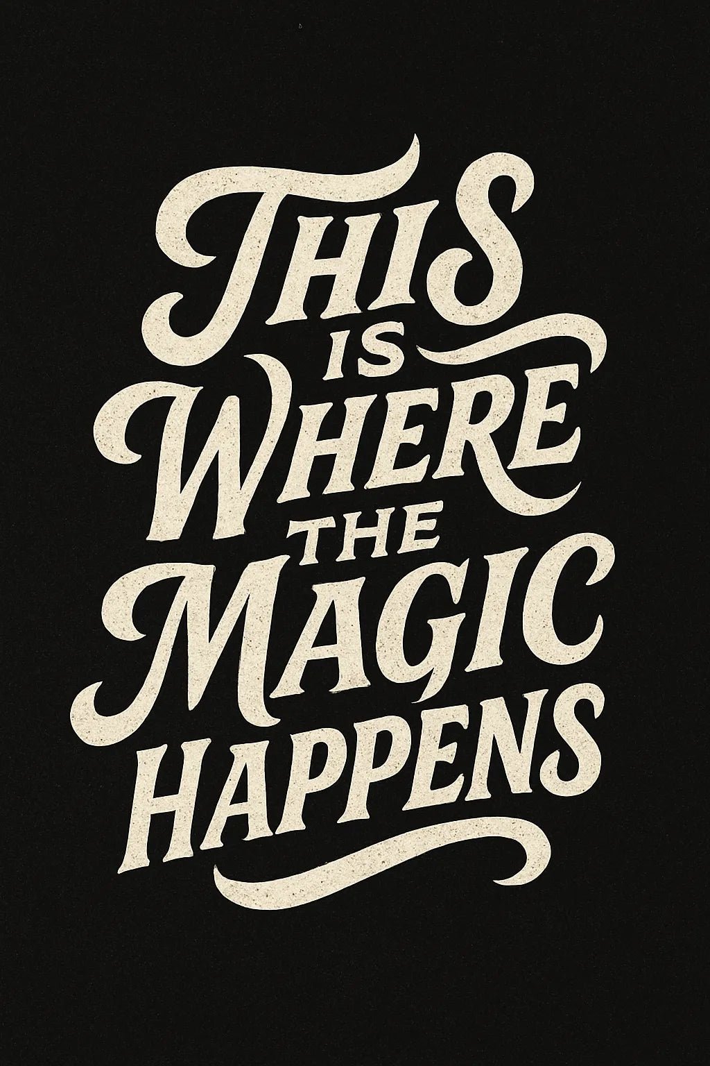 Example output from the White Hand Lettering Typography Art ChatGPT prompt: This is Where the Magic Happens