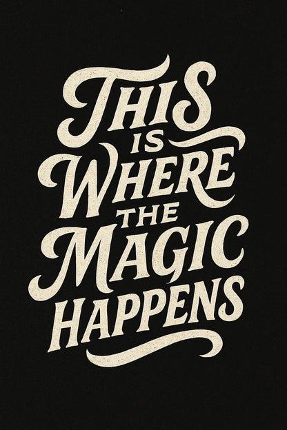 Example output from the White Hand Lettering Typography Art ChatGPT prompt: This is Where the Magic Happens